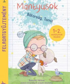 Mantyusok 1. - Bátorság, Tomi! - Feladatgyűjtemény Bosnyák Viktória regényéhez