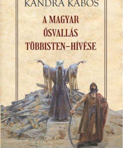 A magyar ősvallás többisten-hívése