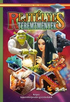 Rejtélyes teremtmények - Fedezzük fel együtt!