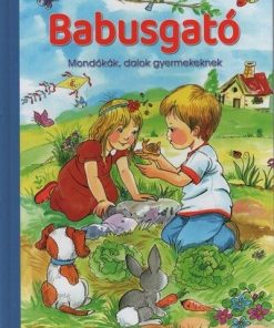 Babusgató - Mondókák, dalok gyermekeknek (új kiadás)