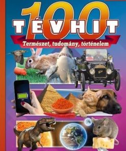 100 tévhit - Képes ismeretterjesztés gyerekeknek