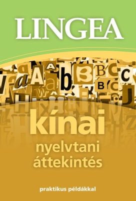 Kínai nyelvtani áttekintés - Praktikus példákkal