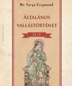 Általános vallástörténet II/I. kötet