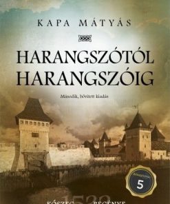 Harangszótól harangszóig - Kőszeg regénye