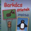 Barkács ötletek papírból