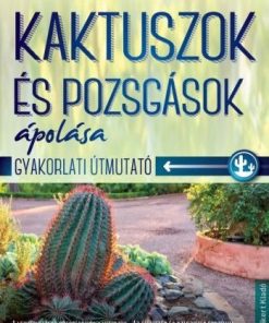 Kaktuszok és pozsgások ápolása