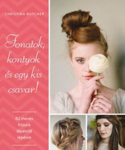 Fonatok, kontyok és egy kis csavar!