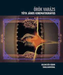 Alternative view of Örök varázs - Tóth János kinematográfus