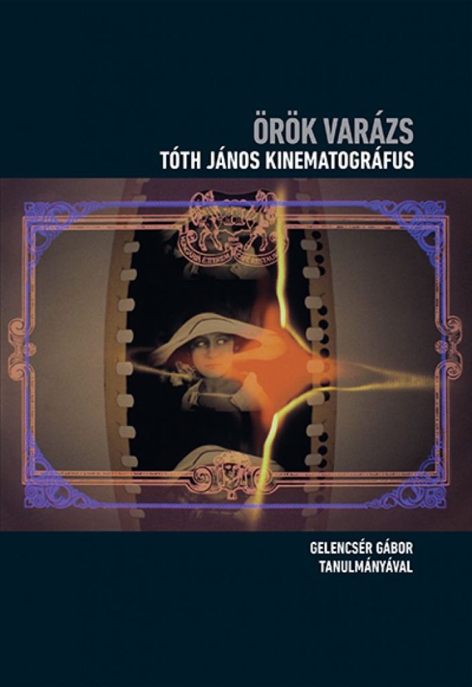 Örök varázs - Tóth János kinematográfus - Image 2