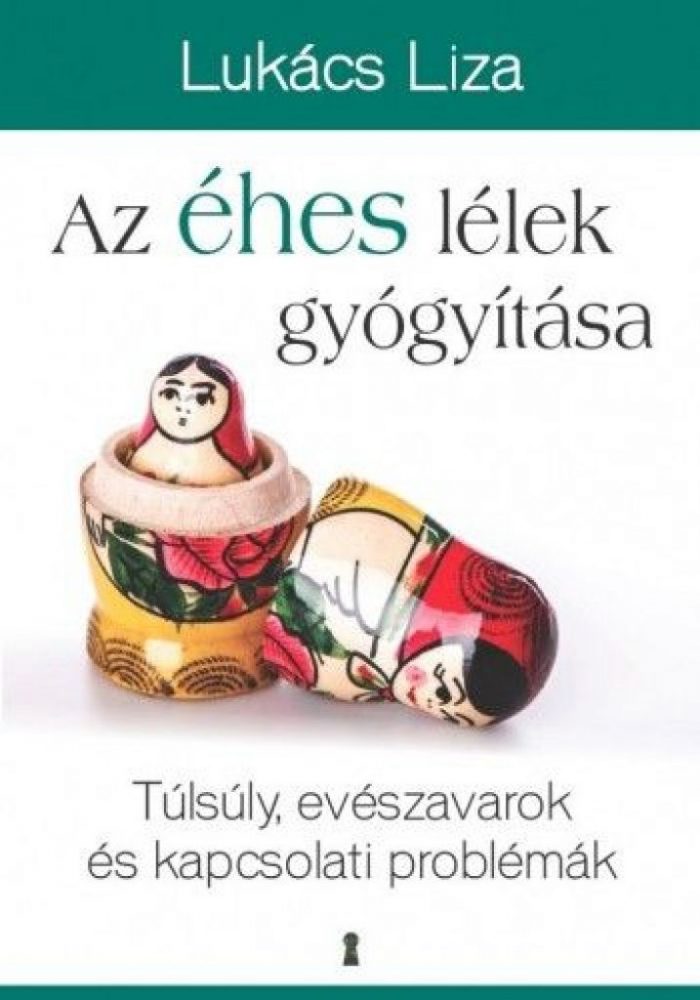 Az éhes lélek gyógyítása - Túlsúly, evészavarok és kapcsolati problémák - Image 2