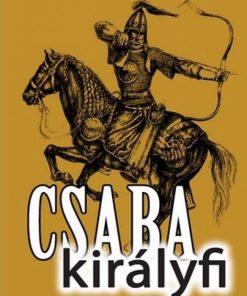 Alternative view of Csaba királyfi