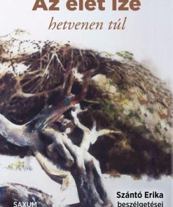 Az élet íze - hetvenen túl - Szántó Erika beszélgetései - Image 2