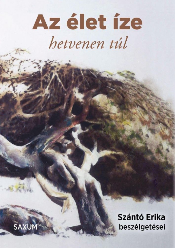 Az élet íze - hetvenen túl - Szántó Erika beszélgetései - Image 2