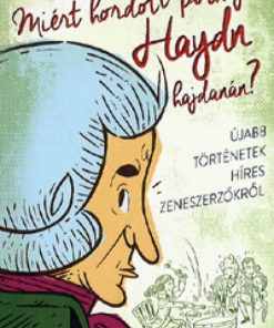 Alternative view of Miért hordott póthajat Haydn hajdanán
