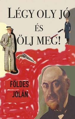 Légy oly jó és ölj meg!