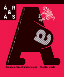 ÁR&ÁS Árendás József plakátvilága