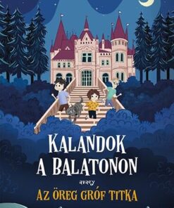 Kalandok a Balatonon 2. - avagy az öreg gróf titka