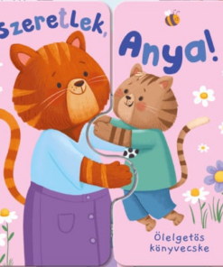 Ölelgetős könyvecske - Szeretlek, Anya!