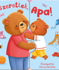 Ölelgetős könyvecske - Szeretlek, Apa!