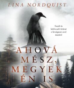 Ahová mész, megyek én is