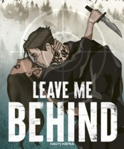 Leave Me Behind - Hagyj hátra - Éldekorált kiadás