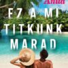 Ez a mi titkunk marad