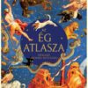 Az ég atlasza - Az univerzum káprázatos térképei, mítoszai és felfedezései