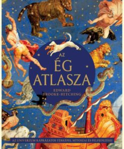 Az ég atlasza - Az univerzum káprázatos térképei, mítoszai és felfedezései