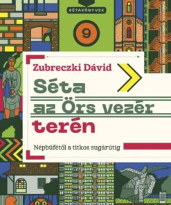 Séta az Örs vezér terén - Népbüfétől a titkos sugárútig