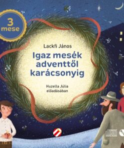 Igaz mesék adventtől karácsonyig - Hangoskönyv