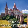 Várak, várkastélyok a történelmi Magyarországon