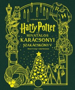 Harry Potter: A hivatalos karácsonyi szakácskönyv