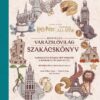 Harry Potter és Legendás állatok: Hivatalos varázslóvilág szakácskönyv