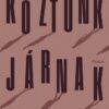 Köztünk járnak
