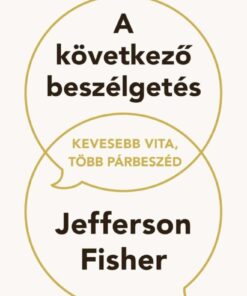 A következő beszélgetés - Kevesebb vita, több párbeszéd