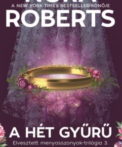 A hét gyűrű - Elvesztett menyasszonyok-trilógia 3.