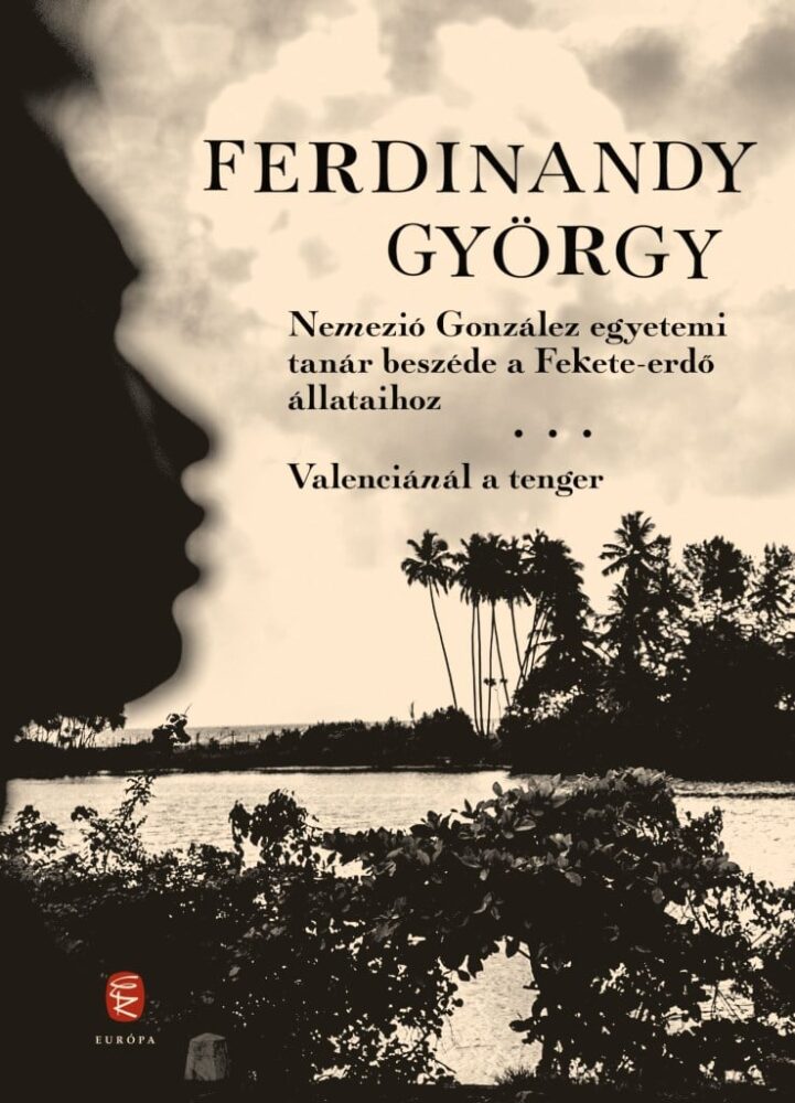 Nemezió González egyetemi tanár beszéde a Fekete-erdő állataihoz / Valenciánál a tenger