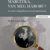 Margitka, van még háború?