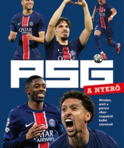PSG - A NYERŐ - Minden, amit a párizsi sikercsapatról tudni szeretnél