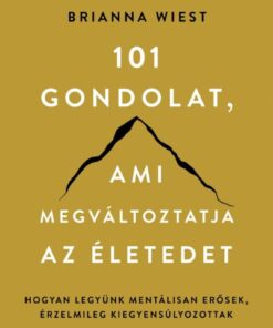 101 gondolat, ami megváltoztatja az életedet