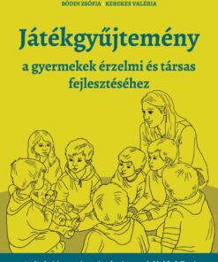 Játékgyűjtemény - a gyermekek érzelmi és társas fejlődéséhez