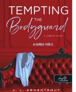 Tempting the Bodyguard - A csábító testőr (A Gamble-fiúk 3.)