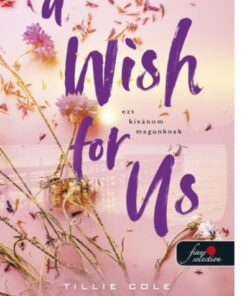 A Wish For Us - Ezt kívánom magunknak