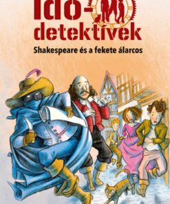 Shakespeare és a fekete álarcos (Idődetektívek 21.) 2. kiadás