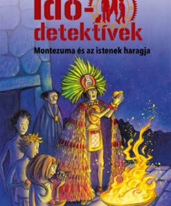 Montezuma és az istenek haragja (Idődetektívek 16.) 2. kiadás