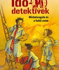 Michelangelo és a halál színe (Idődetektívek 9.) 2. kiadás