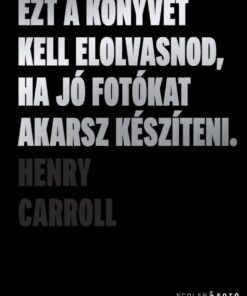 Ezt a könyvet kell elolvasnod, ha jó fotókat akarsz készíteni (2. kiadás)