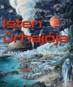 Isten űrhajója - Fantasztikus! regény
