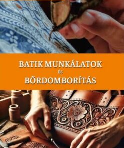 Batik munkálatok és bőrdomborítás