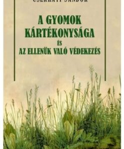 A gyomok kártékonysága és az ellenük való védekezés